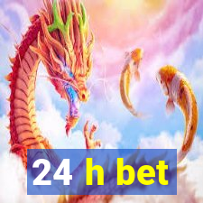 24 h bet